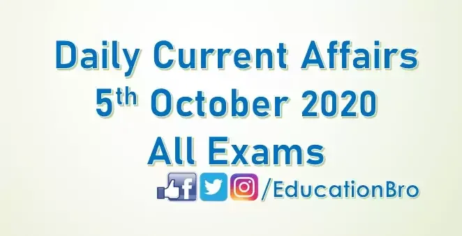 Daily Current Affairs 5th October 2020 For All Government Examinations