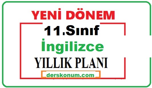 11. Sınıf İngilizce Yıllık Planı İndir 2022-2023