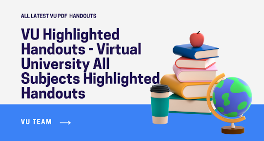 VU Highlighted Handouts - Virtual University All Subjects Highlighted Handouts