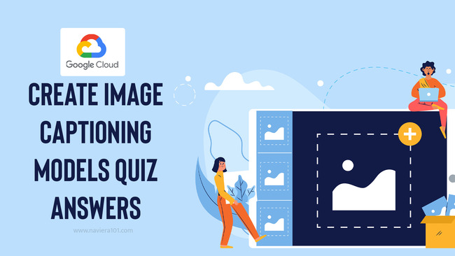 Create Image Captioning Models: Quiz