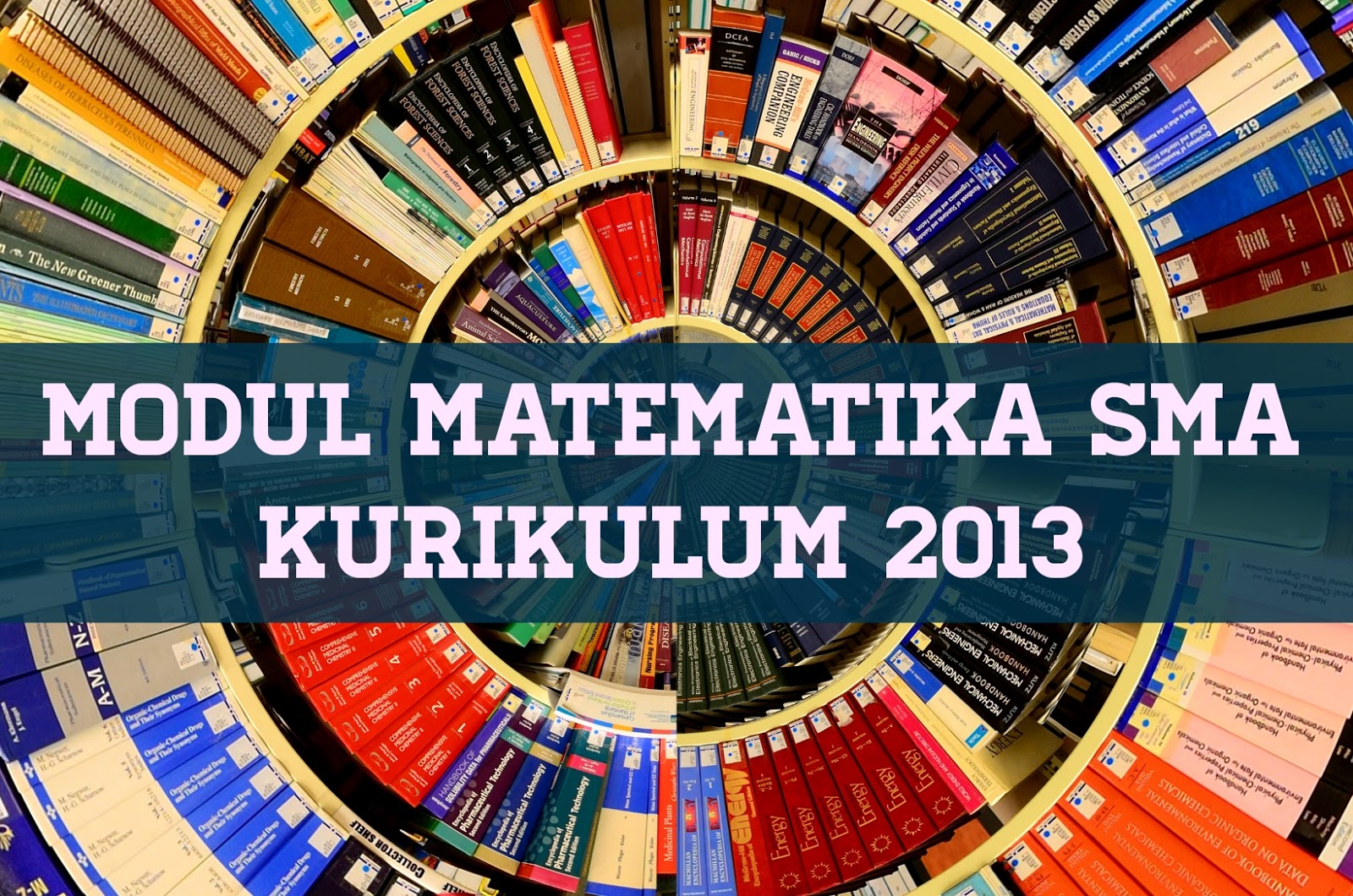  Modul matematika SMA ini sangat cocok digunakan sebagai suplemen dalam mencapai tujuan pe Kumpulan Modul Matematika SMA Kurikulum 2013 Sangat Cocok Untuk Siswa atau Guru