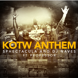 (Afro House) SPHEctacula and DJ Naves Ft. Professor - KOTW Anthem (Original) (2015)
