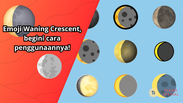 Emoji Waning Crescent, begini cara penggunaannya!