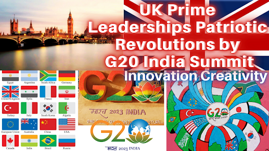 UK Prime Leaderships Patriotic Revolutions by G20 India Summit