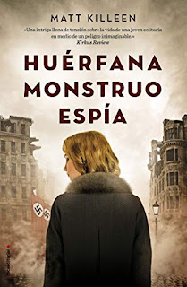 Huérfana, monstruo, espía. Matt Killeen