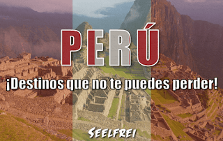 Portada PERU ¡DESTINOS que no te puedes perder!