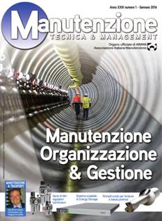 Manutenzione. Tecnica e Management - Gennaio 2016 | ISSN 1123-1084 | TRUE PDF | Mensile | Professionisti | Industria | Tecnologia | Meccanica
Manutenzione. Tecnica e Management è l’Organo Ufficiale dell’Associazione Italiana della Manutenzione. La rivista copre l’intero mercato della Manutenzione, Riparazione, Processo e MRO in Italia. Articoli tecnici legati ad un focus mensile, articoli di attualità di manutenzione, novità di prodotto, industry news e il consueto appuntamento con il notiziario AIMAN: questo è il contenuto di un classico numero della rivista.