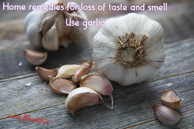 Use garlic for Home remedies for loss of taste and smell