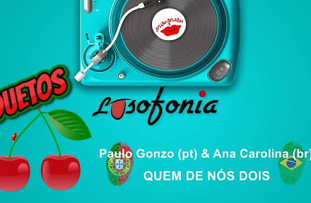 DUETOS LUSÓFONOS | Paulo Gonzo (pt) & Ana Carolina (br) - Quem de nós dois