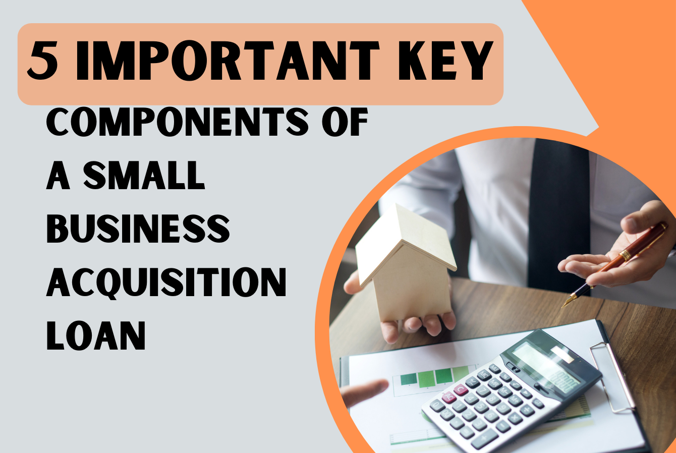 5 Important Key Components of a Small Business Acquisition Loan