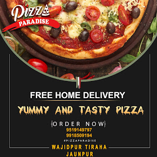 *विज्ञापन : अपनों के साथ बांटें खुशियां, उन्हें खिलाएं उनका favourite Pizza | Order now - Pizza Paradise 9519149897, 9918509194 Wazidpur Tiraha Jaunpur*