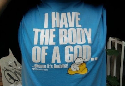 I have the body of a god... Shame its Buddha...