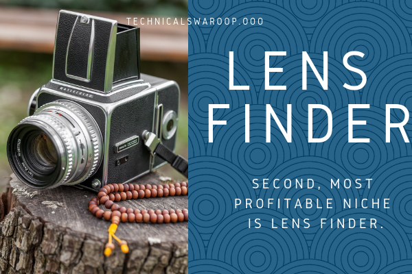 Second, most profitable niche is Lens Finder.