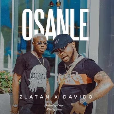 Zlatan Ibile X David - Osanle prod. by Fresh mp3