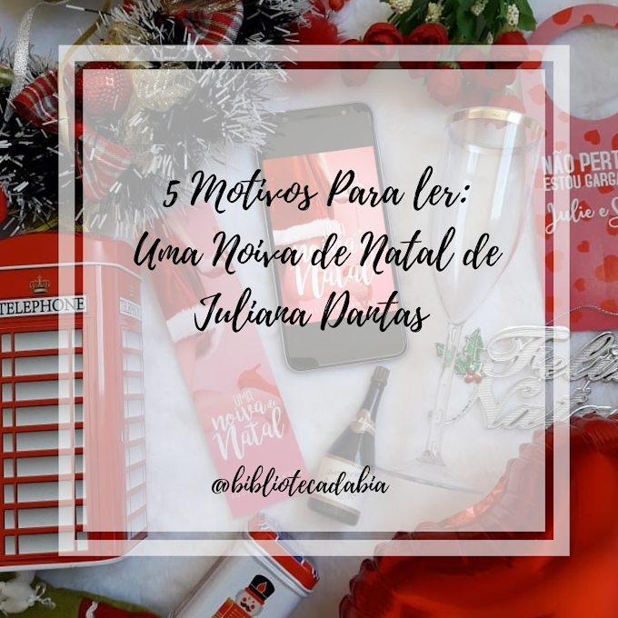 5 Motivos Para Ler: Uma Noiva de Natal da autora Juliana Dantas