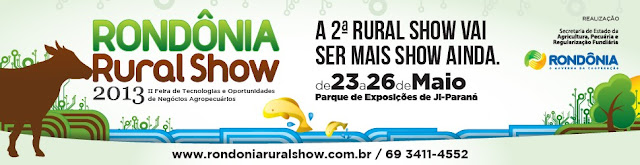 RONDONIA RURAL SHOW - 2.ª Feira de Tecnologias e Oportunidades de Negócios Agropecuários