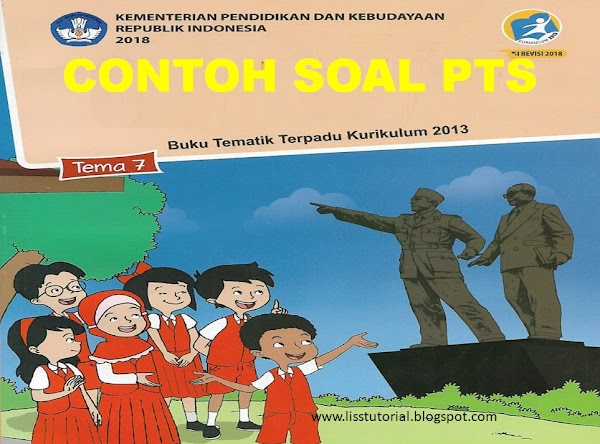 Contoh Soal PTS Tema 6 Semester 2 Kelas 6 SD/MI Kurikulum 2013