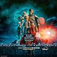 New Soundtracks: STAR WARS - THE BAD BATCH - THE FINAL SEASON VOL. 1 EPISODES 1-8 (Kevin Kiner)