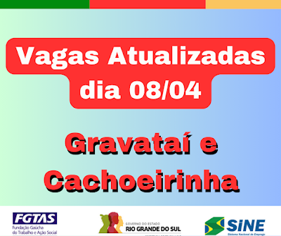Vagas Atualizadas das Agências do Sine de Cachoeirinha, Glorinha e Gravataí (08/04)