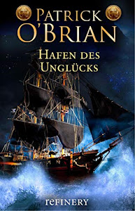 Hafen des Unglücks (Die Jack-Aubrey-Serie 11)