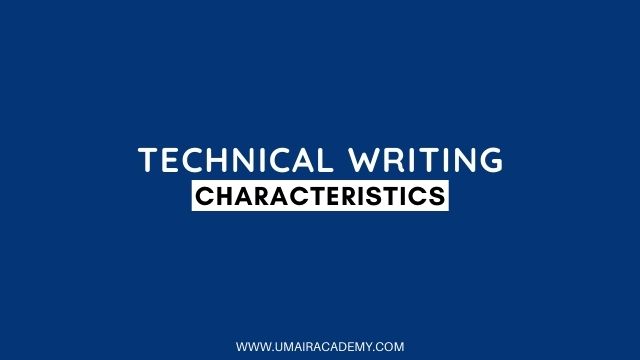 What is Technical Writing - Characteristics of Technical Writing 