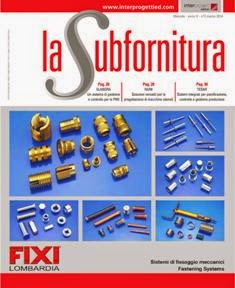 La Subfornitura 2014-02 - Marzo 2014 | TRUE PDF | Mensile | Meccanica | Professionisti
La Subfornitura è una rivista pensata per ottimizzare il rapporto tra le aziende di subfornitura tecnica e i loro committenti, dedicando spazio ad offerta e domanda.