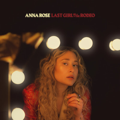 Anna Rose Shares New Single ‘Last Girl of the Rodeo’