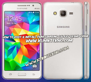 Cara Mudah Root dan Instal Cwm Samsung Galaxy Grand Prime