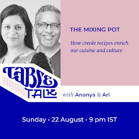 The flyer has a portrait of Ananya Kabir and Ari Gautier over the logotype Table Talk, which flows into their names. The text: Headline: 'The mixing pot' Subhead: 'How creole recipes enrich our cuisine and culture' And below, 'Sunday, 22 August, 9 p.m. IST'