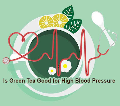 Is Green Tea Good for High Blood Pressure