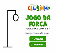 http://www.nossoclubinho.com.br/jogo-da-forca-ortografia-b-p/