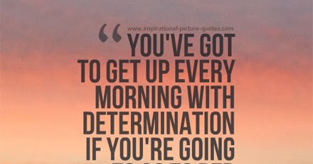 You've Got To Get Up - Inspirational Picture Quotes