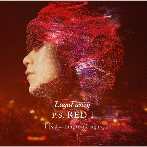 Download Lagu TK From Ling Tosite Sigure - P.S. RED I