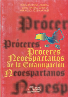 Rosauro Rosa Acosta, Jesús Manuel Subero, Heraclio José - Próceres Neoespartanos de La Emancipación