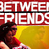  Between Friends (2012) 720p Webrip