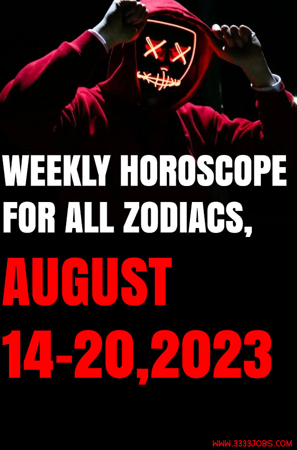 Weekly Horoscope For All Zodiacs, August 14-20,2023