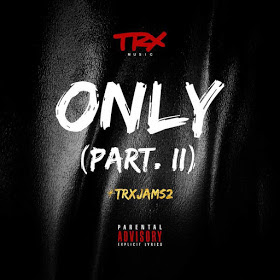  TRX Music - Only Part.II Download mp3 2018