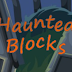 Haunted Blocks