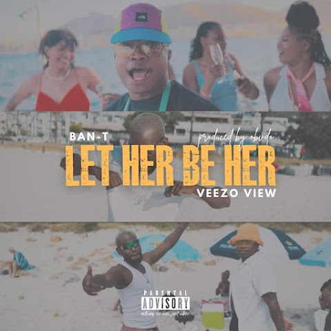 Ban-T & Veezo View release the Official Lyric Visuals to their latest single titled "Let Her Be Her"