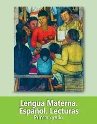 Libro de texto Lengua Materna Español Lecturas Primer grado 2020-2021 Libro de texto Lengua Materna Español Lecturas Primer grado 2020-2021