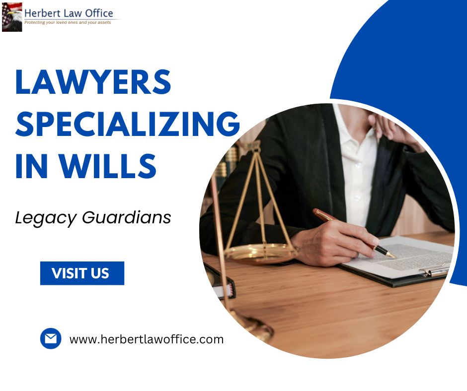 Lawyers specializing in wills near me