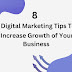 8 Digital Marketing Tips to Increase Growth of Your Business
