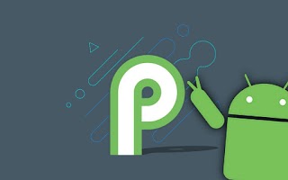 Mengenal Android P | Terbaru dan Fiturnya