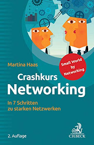 Crashkurs Networking: In 7 Schritten zu starken Netzwerken (Beck kompakt)