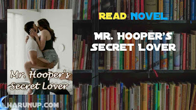 Read Mr. Hooper's Secret Lover Novel Full Episode