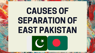 Causes Of Separation of East Pakistan.