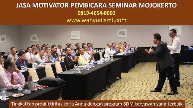 JASA MOTIVATOR PEMBICARA SEMINAR MOJOKERTO, MOTIVATOR MOJOKERTO TERBAIK, JASA MOTIVASI MOJOKERTO, CAPCITY BUILDING MOJOKERTO & TEAM BUILDING MOJOKERTO, MOTIVATOR PENDIDIKAN MOJOKERTO, TRAINER MOTIVASI MOJOKERTO DAN PEMBICARA MOJOKERTO, TRAINING MOTIVASI KARYAWAN MOJOKERTO