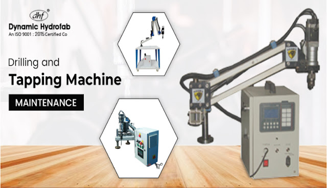 Drilling and Tapping Machine Maintenance