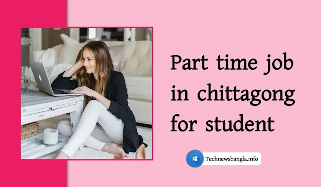 Part time job in chittagong for student