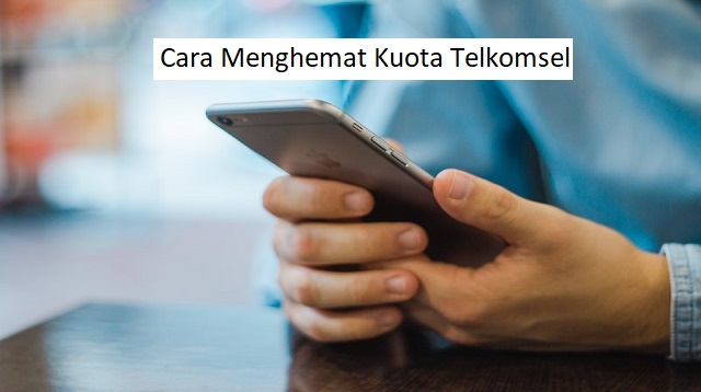 Cara Menghemat Kuota Telkomsel